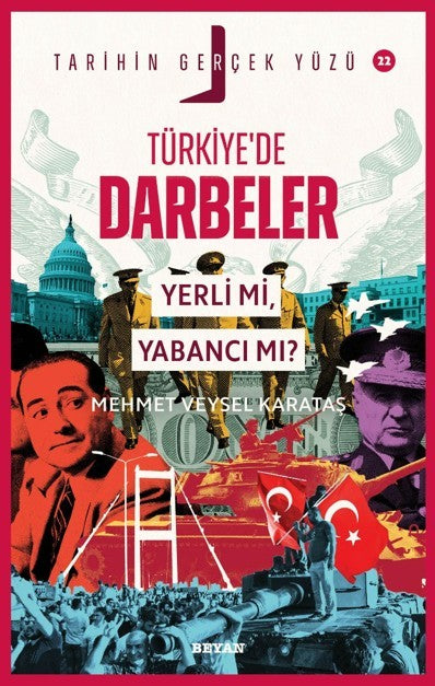 Türkiye'de Darbeler Yerli mi, Yabancı mı? / Tarihin Gerçek Yüzü 22 - Mehmet Veysel Karataş kitap kapağı