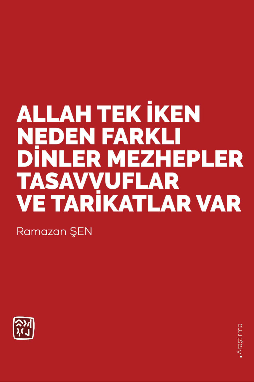 Allah Tek İken Neden Farklı Dinler, Mezhepler, Tasavvuflar ve Tarikatlar Var? - Ramazan Şen kitap kapağı
