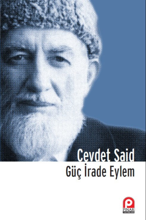Güç İrade ve Eylem - Cevdet Said kitap kapağı
