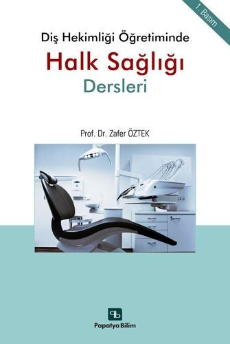 Diş Hekimliği Öğretiminde Halk Sağlığı Dersleri - Prof.Dr. Zafer Öztek kitap kapağı