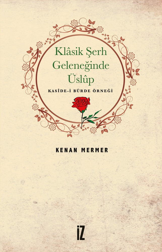 Klasik Şerh Geleneğinde Üslup Kaside-i Bürde Örneği - Kenan Mermer kitap kapağı