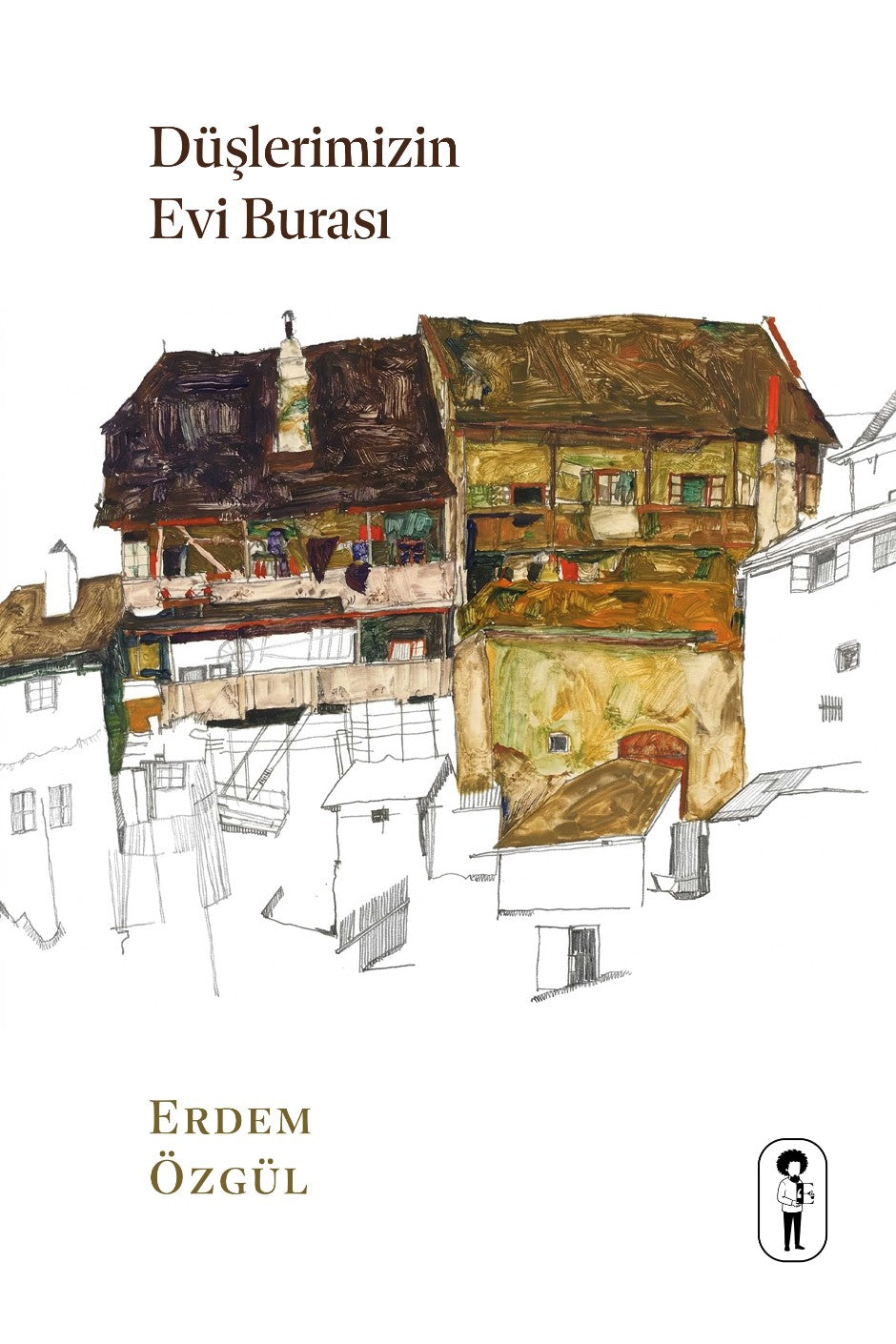 Düşlerimizin Evi Burası - Erdem Özgül kitap kapağı