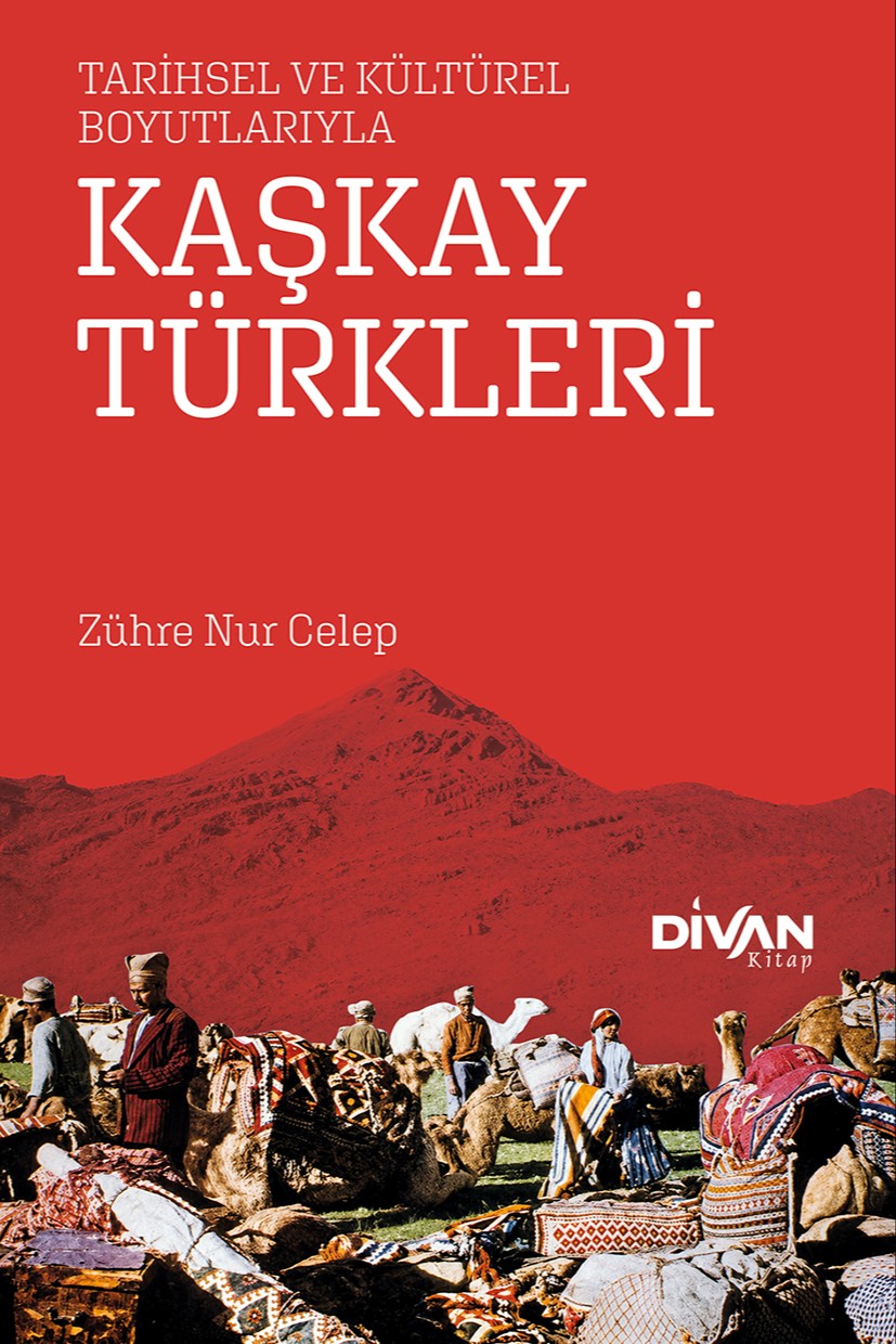 Kaşkay Türkleri Tarihsel ve Kültürel - Zühre Nur Celep kitap kapağı