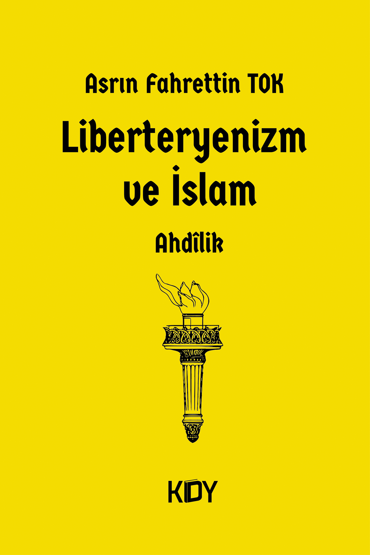 Liberteryenizm ve İslam - Asrın Fahrettin Tok kitap kapağı