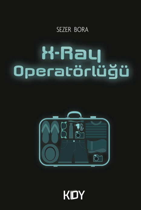 X Ray Operatörlüğü - Sezer Bora kitap kapağı