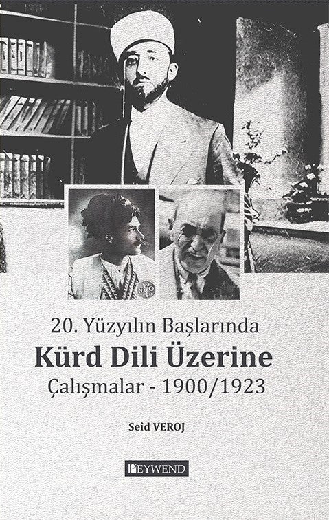 20. Yüzyılın Başlarında Kürd Dili Üzerine Çalışmalar 1900/1923 - Seid Veroj kitap kapağı