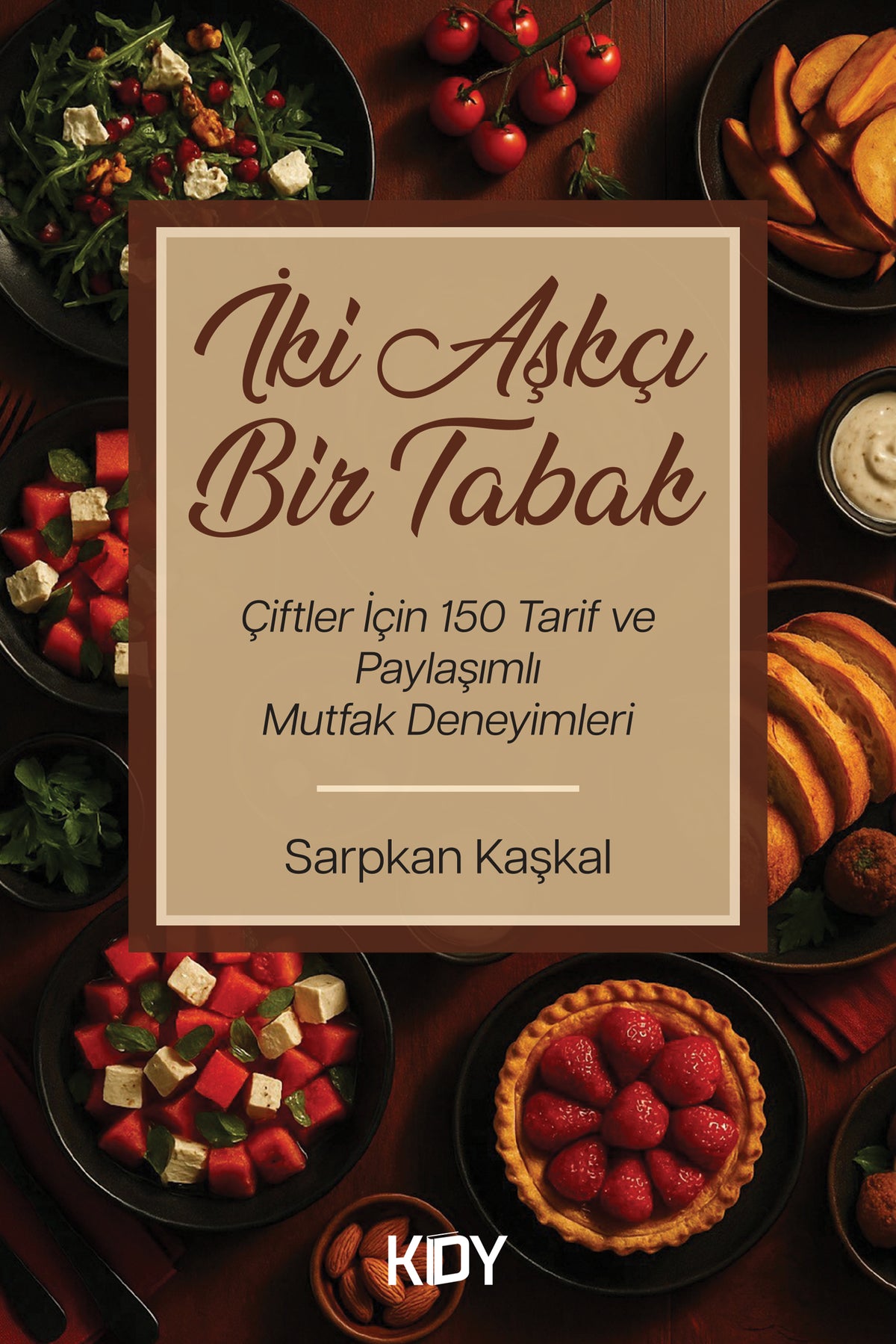 İki Aşkçı Bir Tabak - Sarpkan Kaşkal kitap kapağı