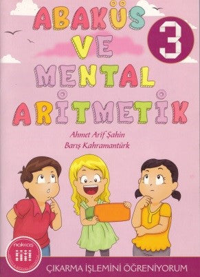 Abaküs ve Mental Aritmetik 3 / Çıkarma İşlemini Öğreniyorum - Kolektif kitap kapağı