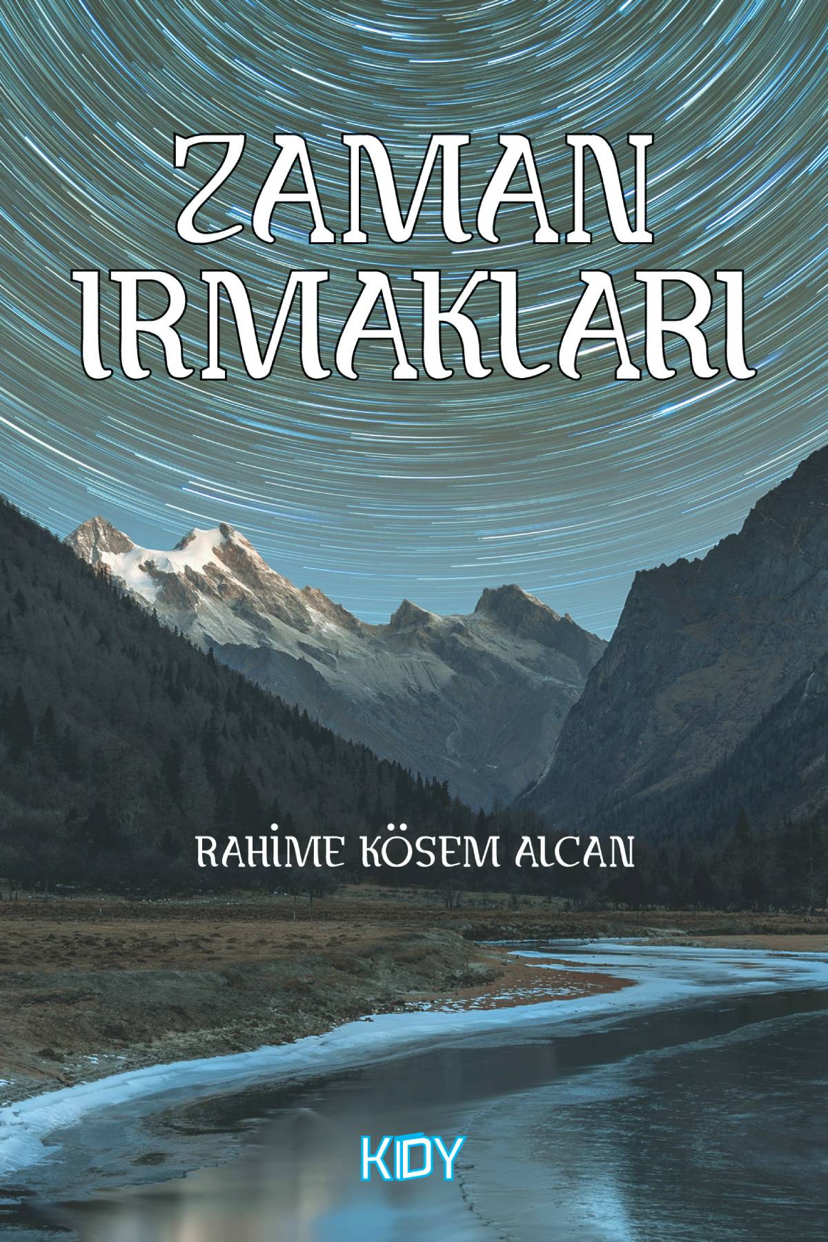 Zaman Irmakları - Rahime Kösem Alcan kitap kapağı