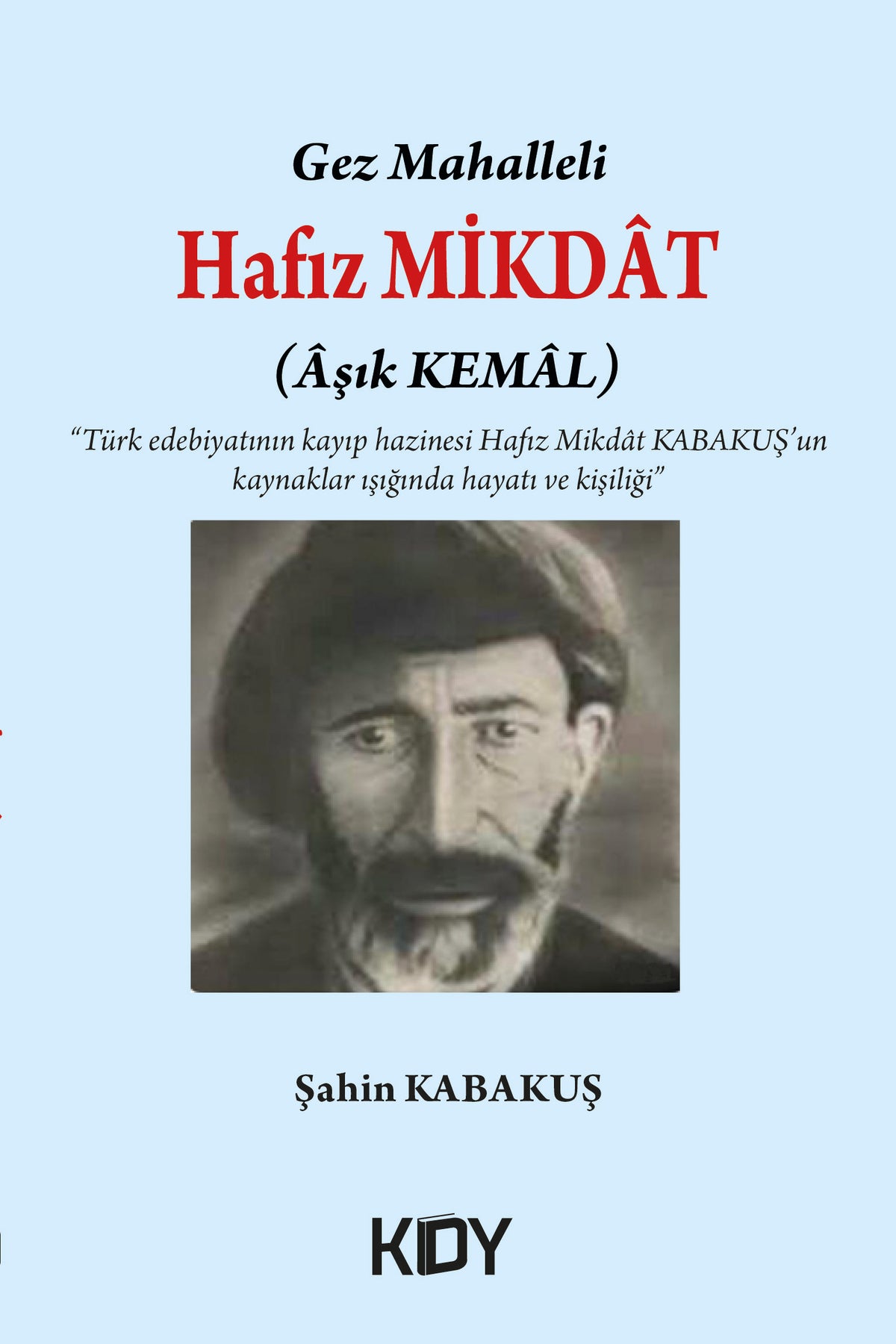 Gez Mahalleli Hafız Miktad (Âşık Kemal) - Şahin Kabakuş kitap kapağı