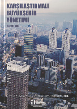 Karşılaştırmalı Büyükşehir Yönetimi Londra, New York, Tokyo, Paris, İstanbul - Birol Ekici kitap kapağı
