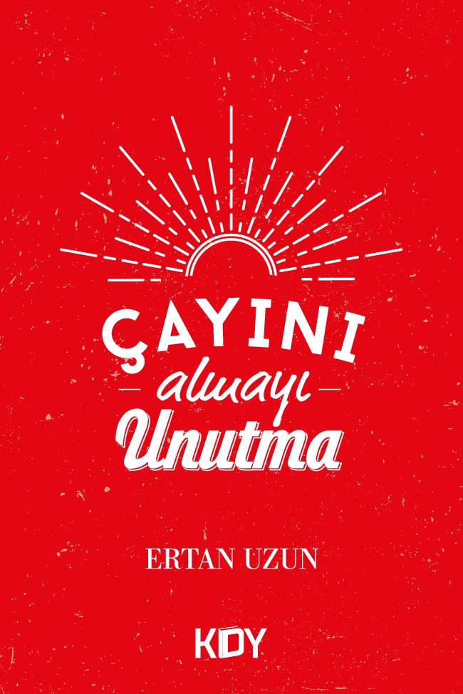 Çayını Almayı Unutma - Ertan Uzun kitap kapağı