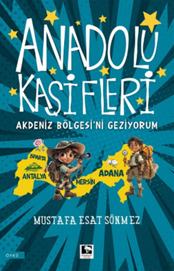 Anadolu Kaşifleri / Akdeniz Bölgesi'ni Geziyorum - Mustafa Esat Sönmez kitap kapağı
