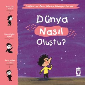 Dünya Nasıl Oluştu? / Yaman ve Onun Bitmek Bilmeyen Soruları - Gwenaelle Boulet kitap kapağı