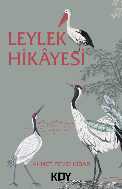 Leylek Hikayesi - Ahmet Fevzi Kibar kitap kapağı