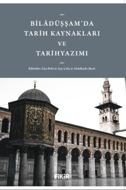 Biladüşşam'da Tarih Kaynakları ve Tarihyazımı - Prof. Dr. Abdulkadir Macit kitap kapağı