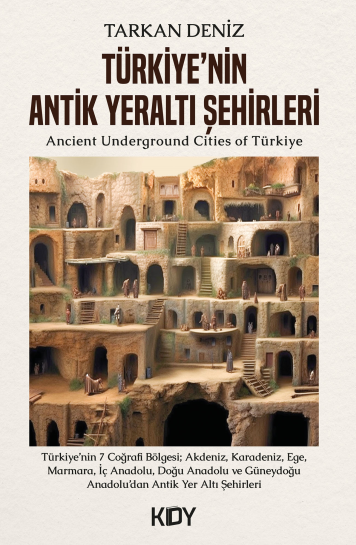 Türkiye'nin Antik Yeraltı Şehirleri - Tarkan Deniz kitap kapağı