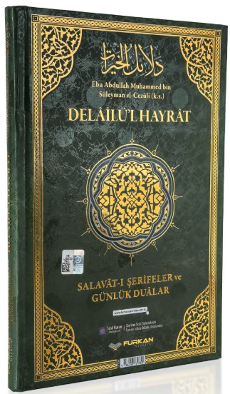 Delailü'l-Hayrat – Salavat-ı Şerîfeler ve Günlük Dualar, Satırarası Okunuşu ve Tercümesi ile Birlikte - Muhammed b. Süleyman el Cezuli kitap kapağı