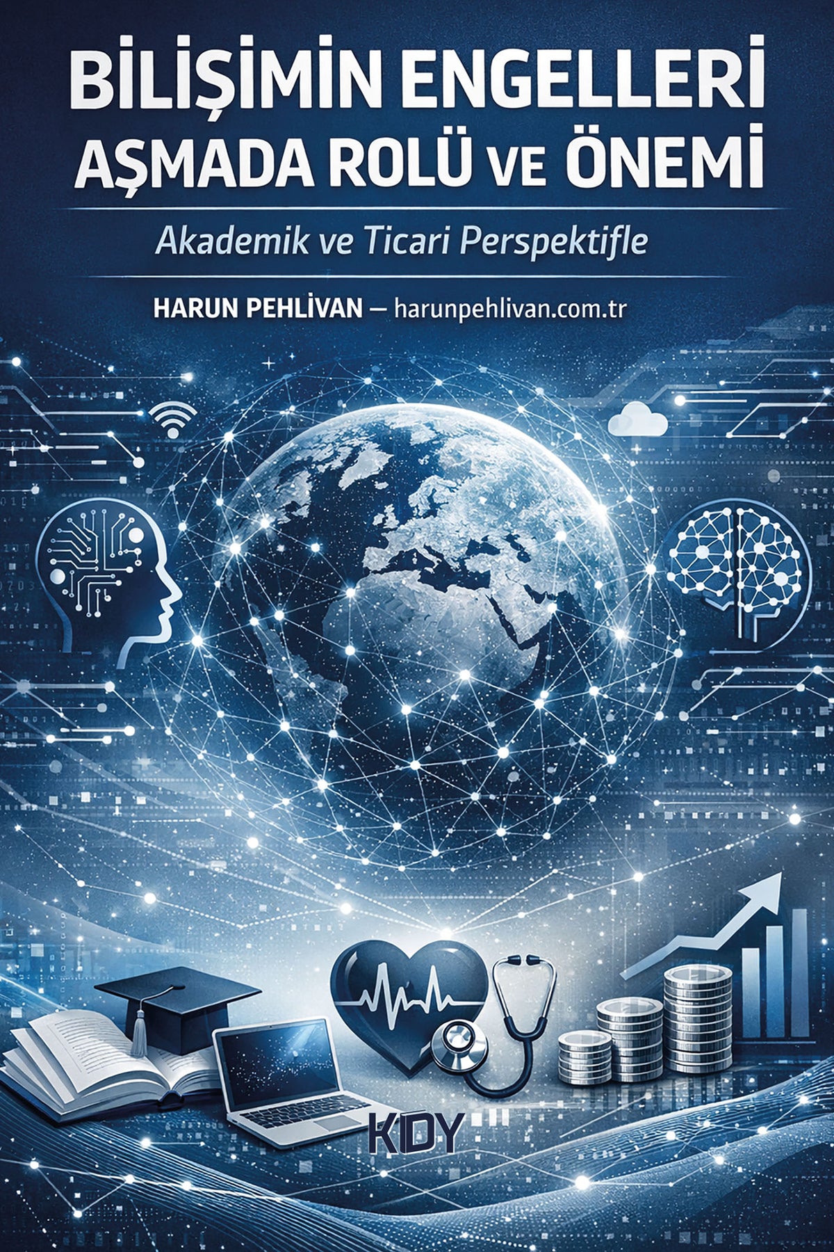 Bilişimin Engelleri Aşmada Rolü ve Önemi - Harun Pehlivan kitap kapağı