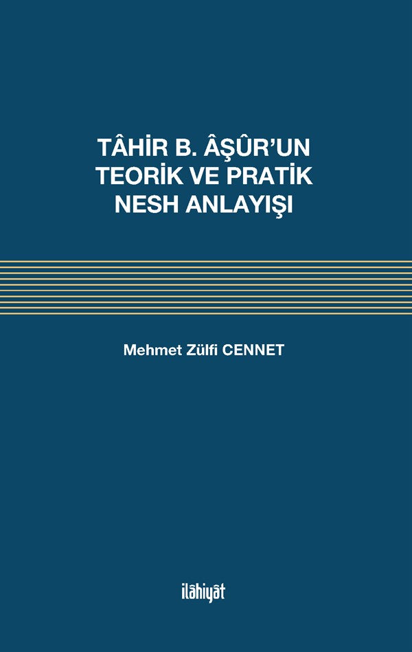 Tahir b. Âşûr'un Teorik ve Pratik Nesh Anlayışı - Dr. Mehmet Zülfi Cennet kitap kapağı