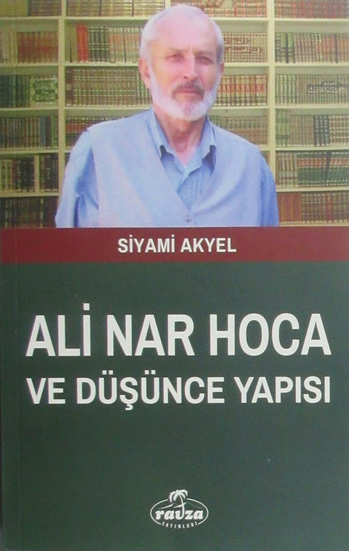 Ali Nar Hoca ve Düşünce Yapısı - Siyami Akyel kitap kapağı