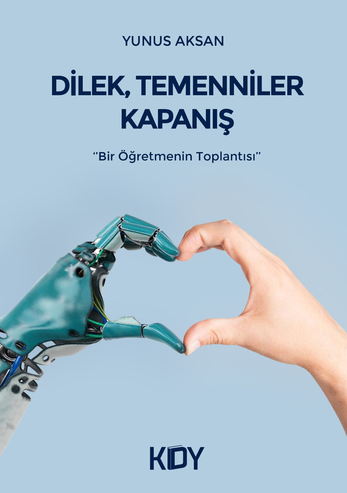 Dilek Temenniler Kapanış - Yunus Aksan kitap kapağı