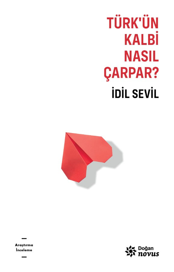 Türk’ün Kalbi Nasıl Çarpar? - İdil Sevil - Doğan Novus - İdil Sevil kitap kapağı