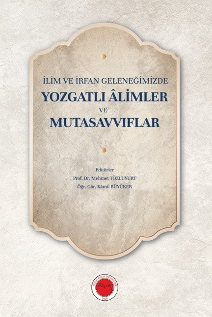 İlim ve İrfan Geleneğimizde Yozgatlı Âlimler ve Mutasavvıflar - Kolektif kitap kapağı
