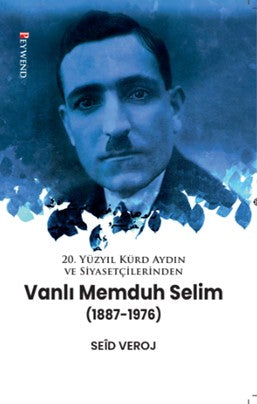 20. Yüzyıl Kürd Aydın ve Siyasetçilerinden Vanli Memduh Selim (1887-1976) - Seid Veroj kitap kapağı