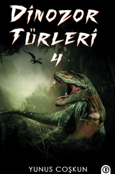 Dinozor Türleri 4 - Yunus Coşkun kitap kapağı
