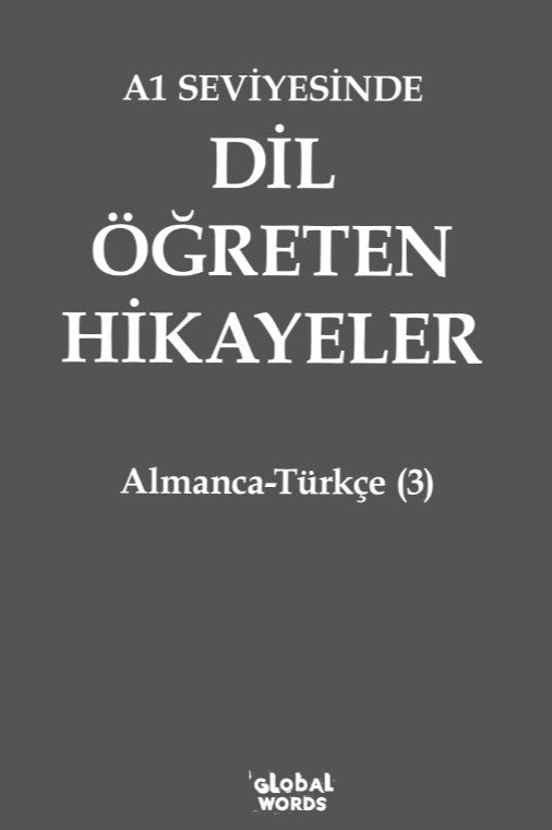 A1 Seviyesinde Dil Öğreten Hikayeler Almanca-Türkçe (3) - Kolektif kitap kapağı