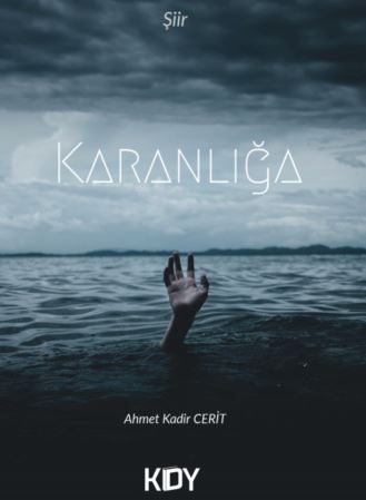 Karanlığa - Ahmet Kadir Cerit kitap kapağı