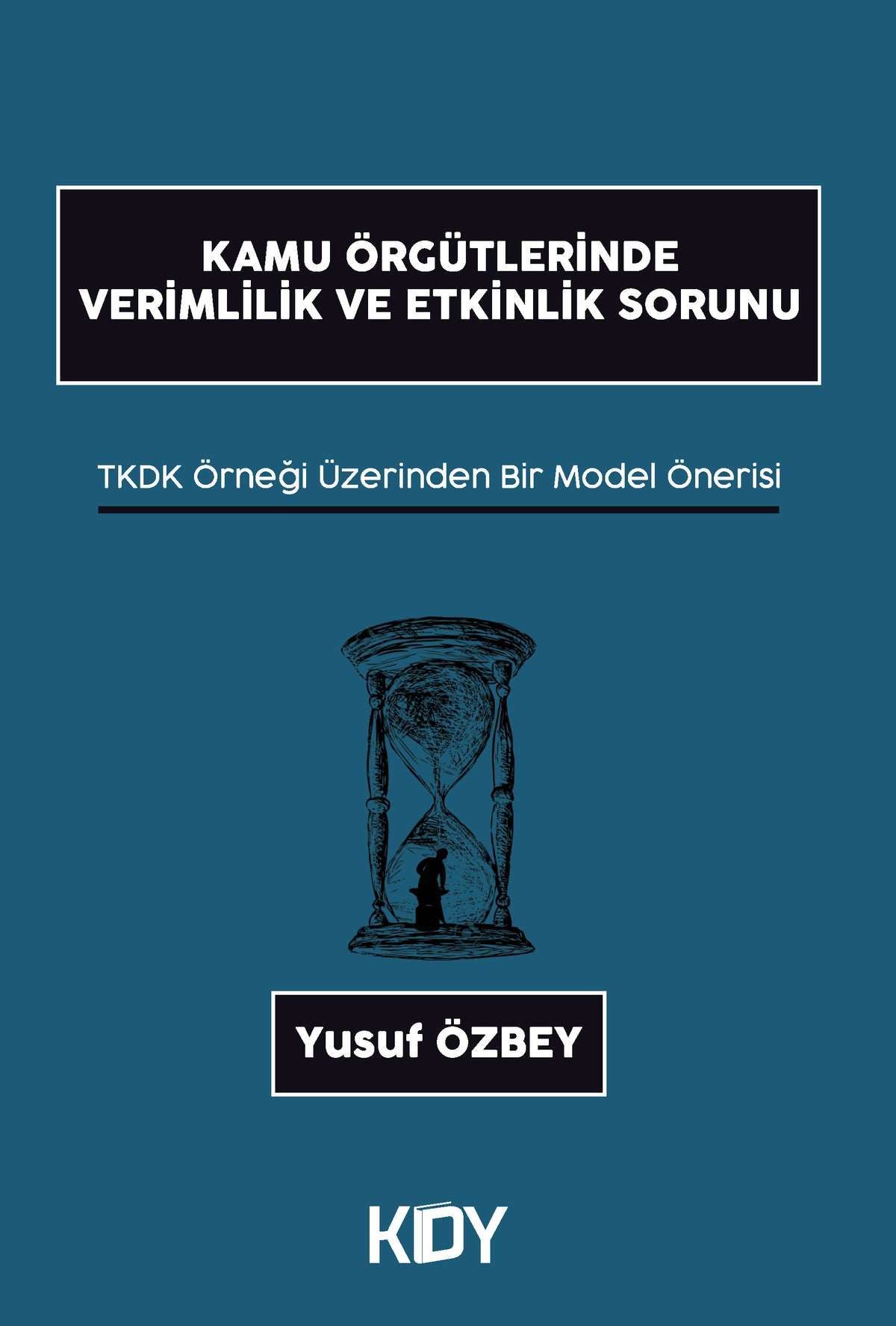 Kamu Örgütlerinde Verimlilik ve Etkinlik Sorunu - Yusuf Özbey kitap kapağı