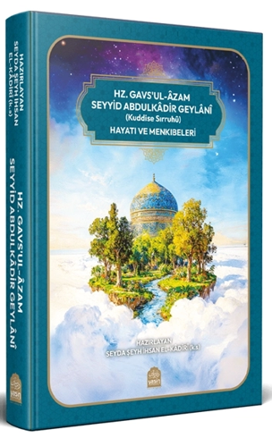 Seyid Abdulkadir Geylani (k.s.) Hayatı ve Menkıbeleri - Seyda Şeyh İhsan El Kadiri kitap kapağı