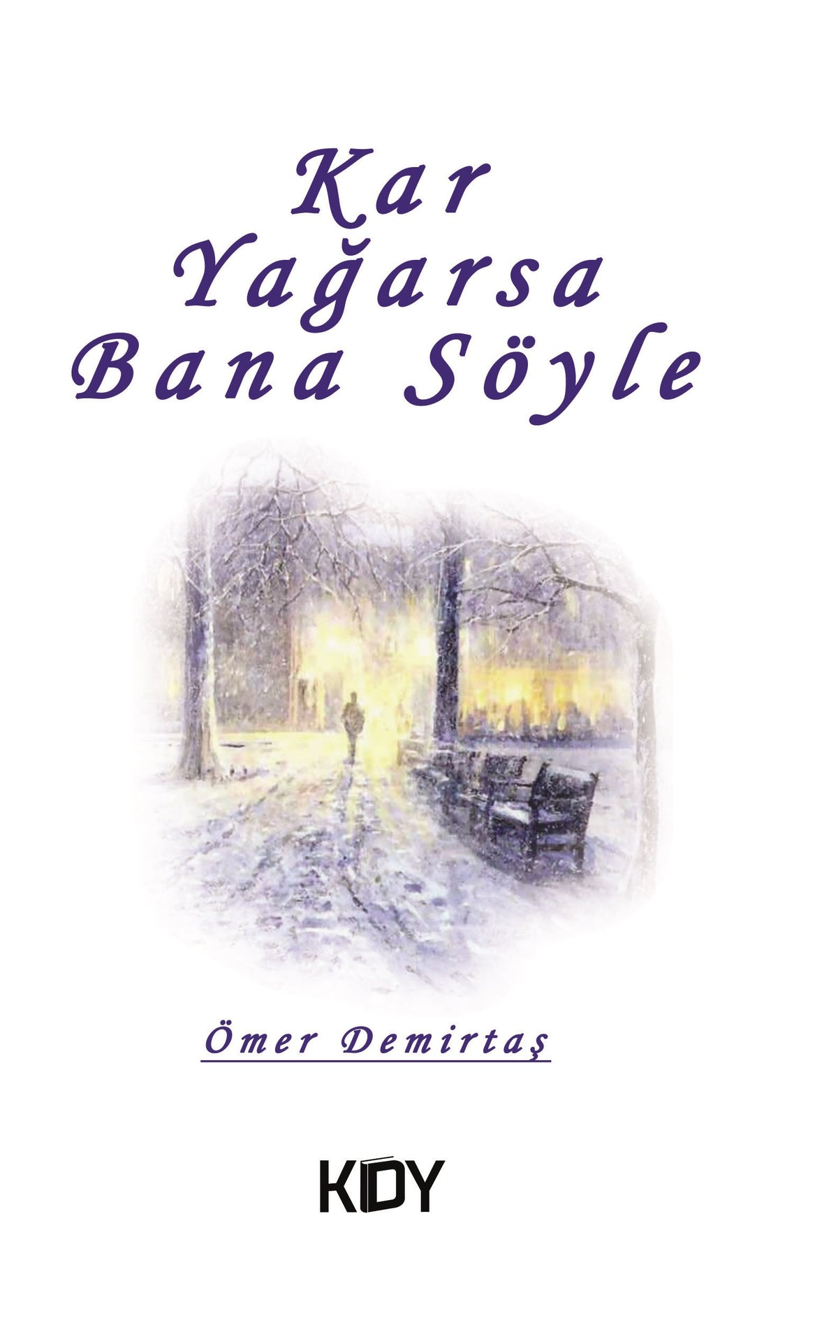 Kar Yağarsa Bana Söyle - Ömer Demirtaş kitap kapağı