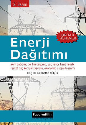 Enerji Dağıtımı Çözümlü Problemler - Doç. Dr. Selahattin Küçük kitap kapağı