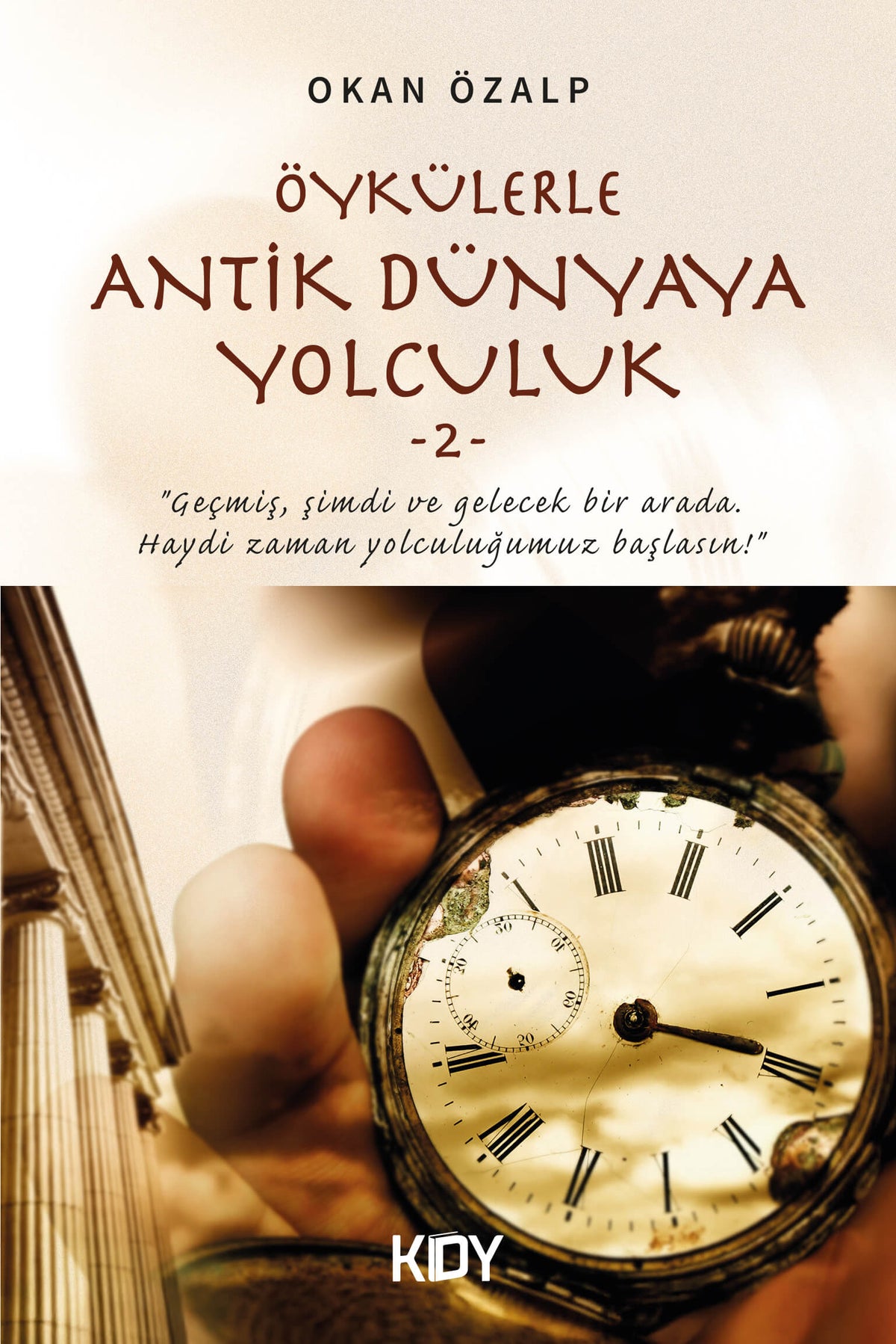Öykülerle Antik Dünyaya Yolculuk 2 - Okan Özalp kitap kapağı