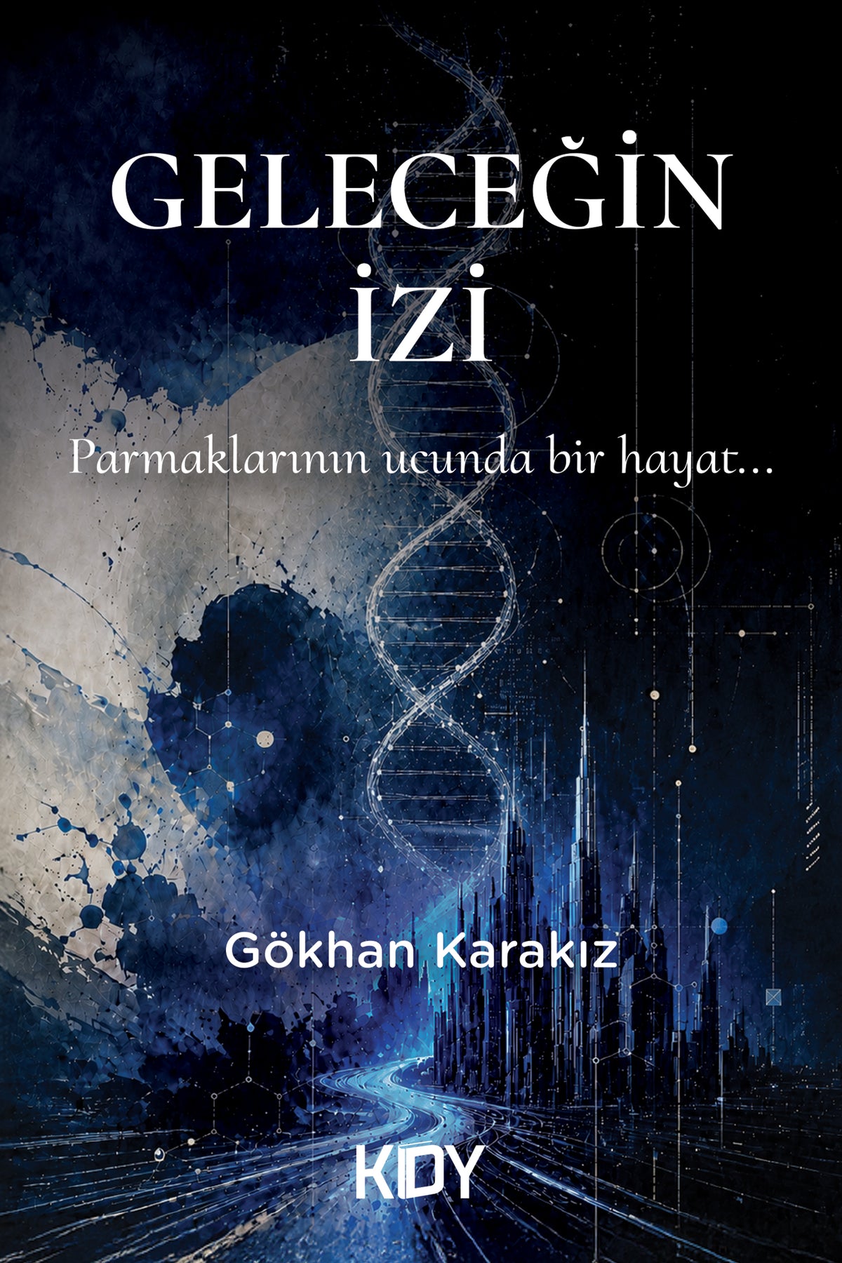 Geleceğin İzi - Gökhan Karakız kitap kapağı