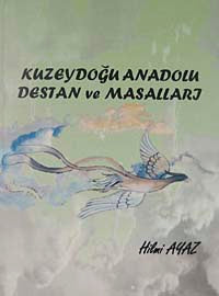 Kuzeydoğu Anadolu Destan ve Masalları / 7-G-49 - Hilmi Ayaz kitap kapağı
