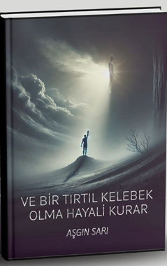 Ve Bir Tırtıl Kelebek Olma Hayali Kurar - Aşgın Sarı kitap kapağı
