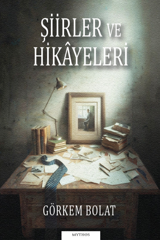 Şiirler ve Hikayeleri - Görkem Bolat kitap kapağı