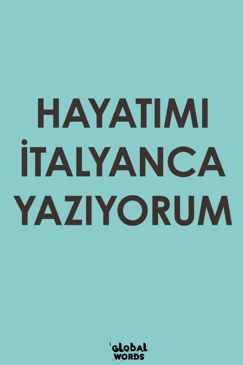 Hayatımı İtalyanca Yazıyorum - Kolektif kitap kapağı