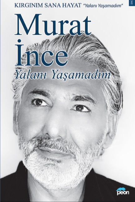 Yalanı Yaşamadım Kırgınım Sana Hayat - Murat İnce kitap kapağı