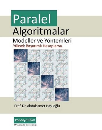 Paralel Algoritmalar: Modeller ve Yöntemleri - Prof. Dr. Abdulsamet Haşıloğlu kitap kapağı