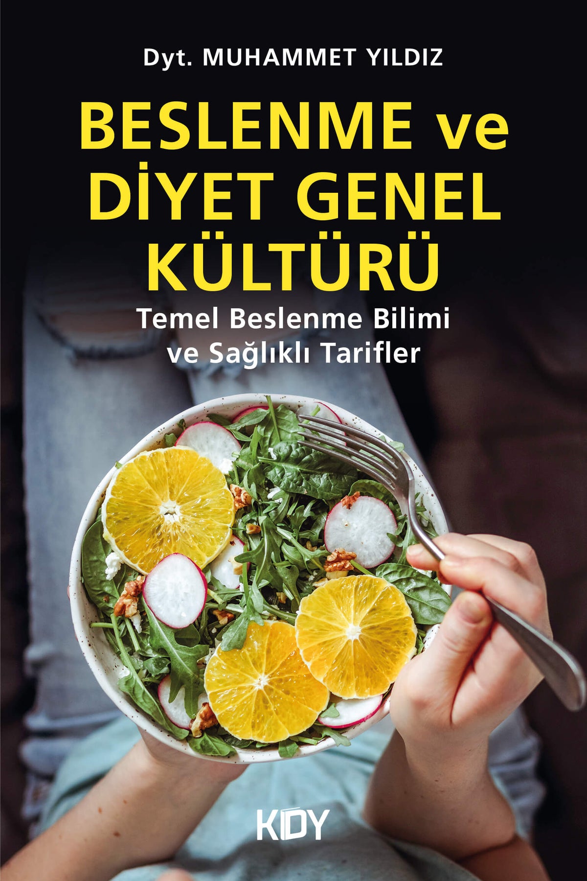 Beslenme ve Diyet Genel Kültürü - Dyt. Muhammet Yıldız kitap kapağı