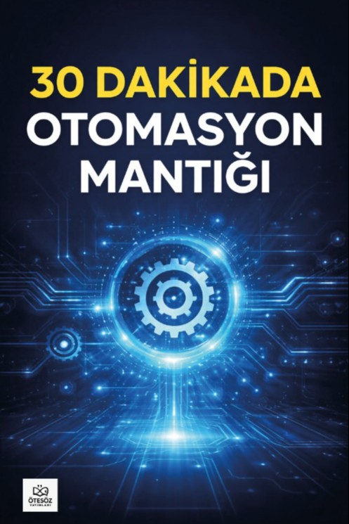 30 Dakikada Otomasyon Mantığı - Kolektif kitap kapağı