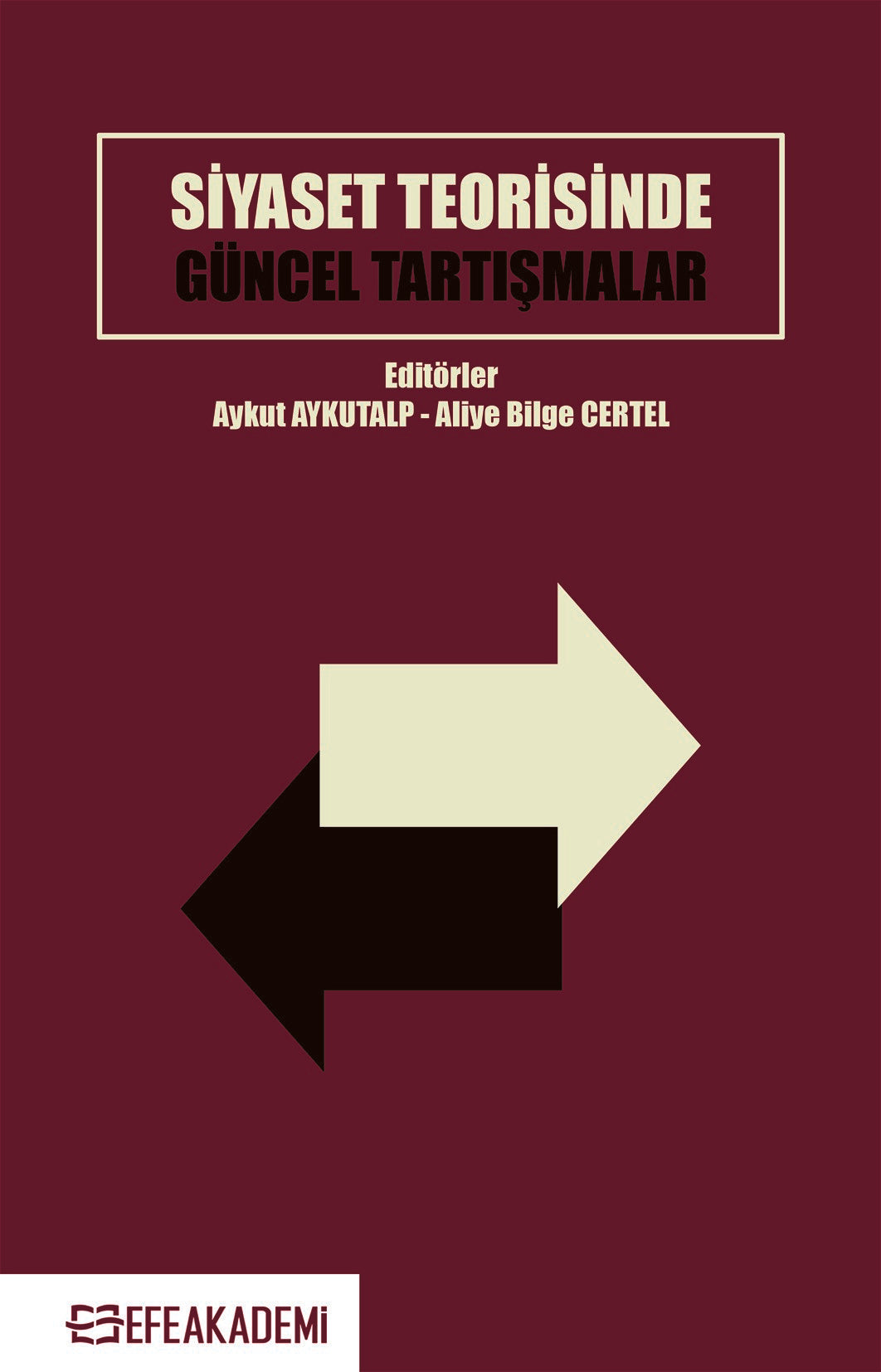 Siyaset Teorisinde Güncel Tartışmalar - Aykut Aykutalp kitap kapağı
