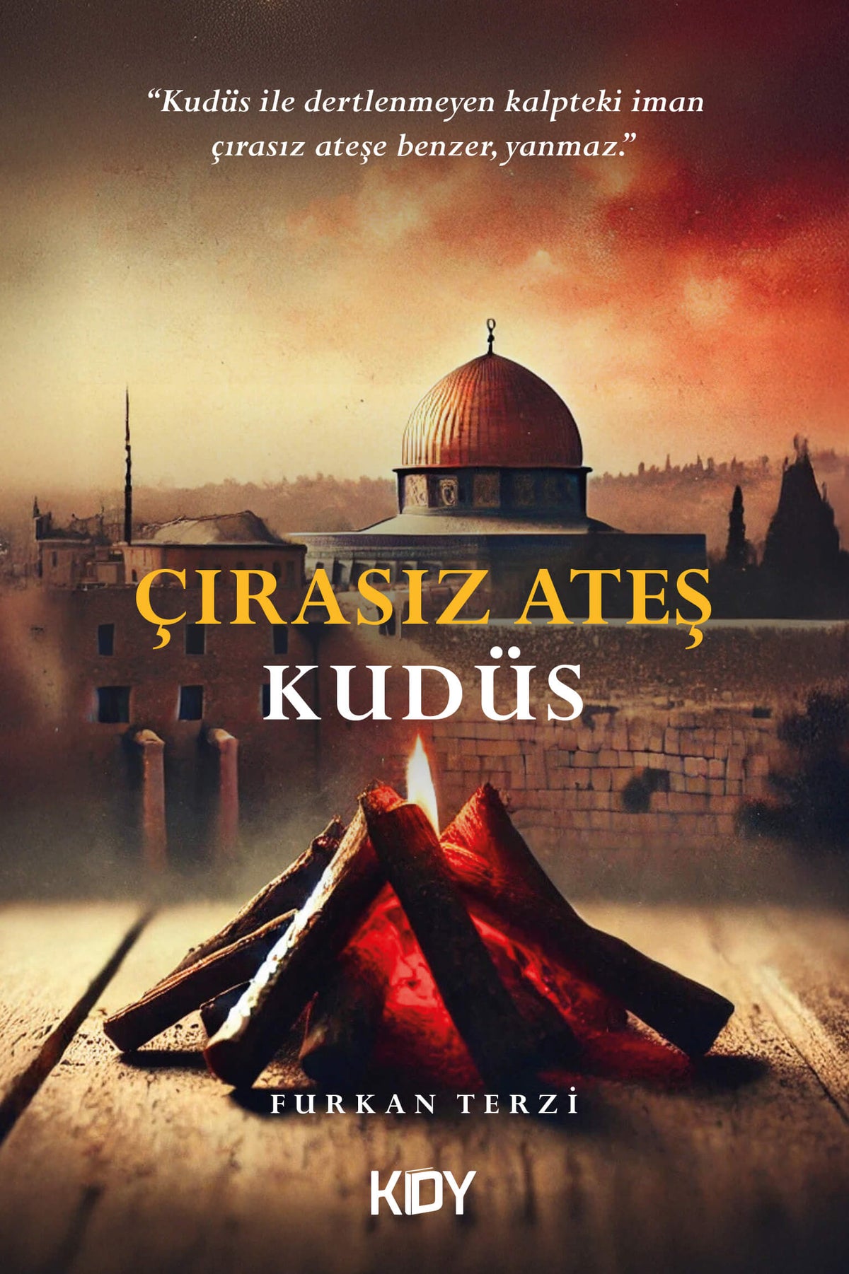 Çırasız Ateş: Kudüs - Furkan Terzi kitap kapağı