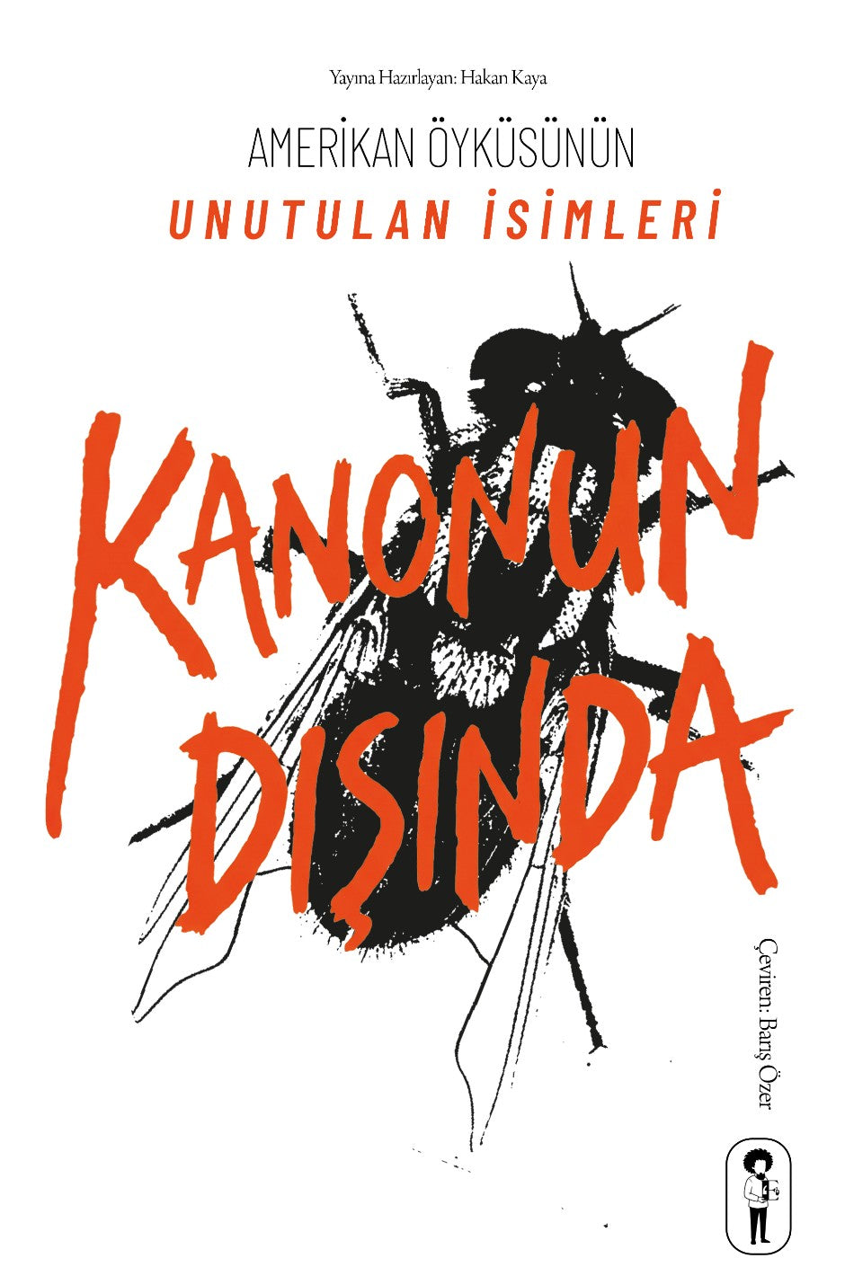 Kanonun Dışında Amerikan Öyküsünün Unutulan İsimleri - Hakan Kaya kitap kapağı
