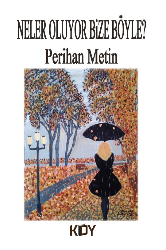 Neler Oluyor Bize Böyle? - Perihan Metin kitap kapağı